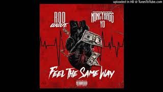 Rod Wave - Feel The Same Way Ft. Moneybagg Yo