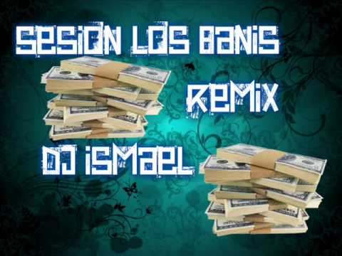 Sesion Los Banis Dj Ismael Remix