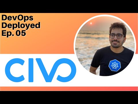 Building a Kubernetes Based Cloud Platform at Civo [DevOps Deployed Ep. 05]