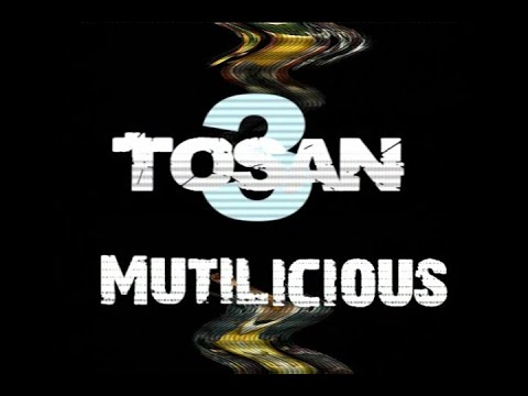 Tosan 3 - Mutilicious (Re-Upload)