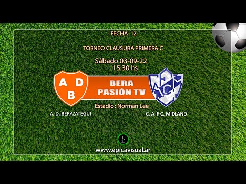 Bera Pasión TV - A. D. Berazategui Vs. C. A. F. C. Midland - Fecha 12- Primera C - T. Clausura
