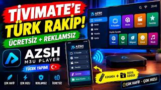 TiviMate'e Türk Rakip Geldi! AZSH M3U Player'ı Denedim
