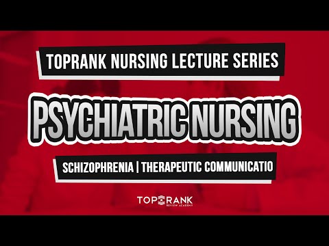 TopRank Nursing Lecture Series: Psychiatric Nursing