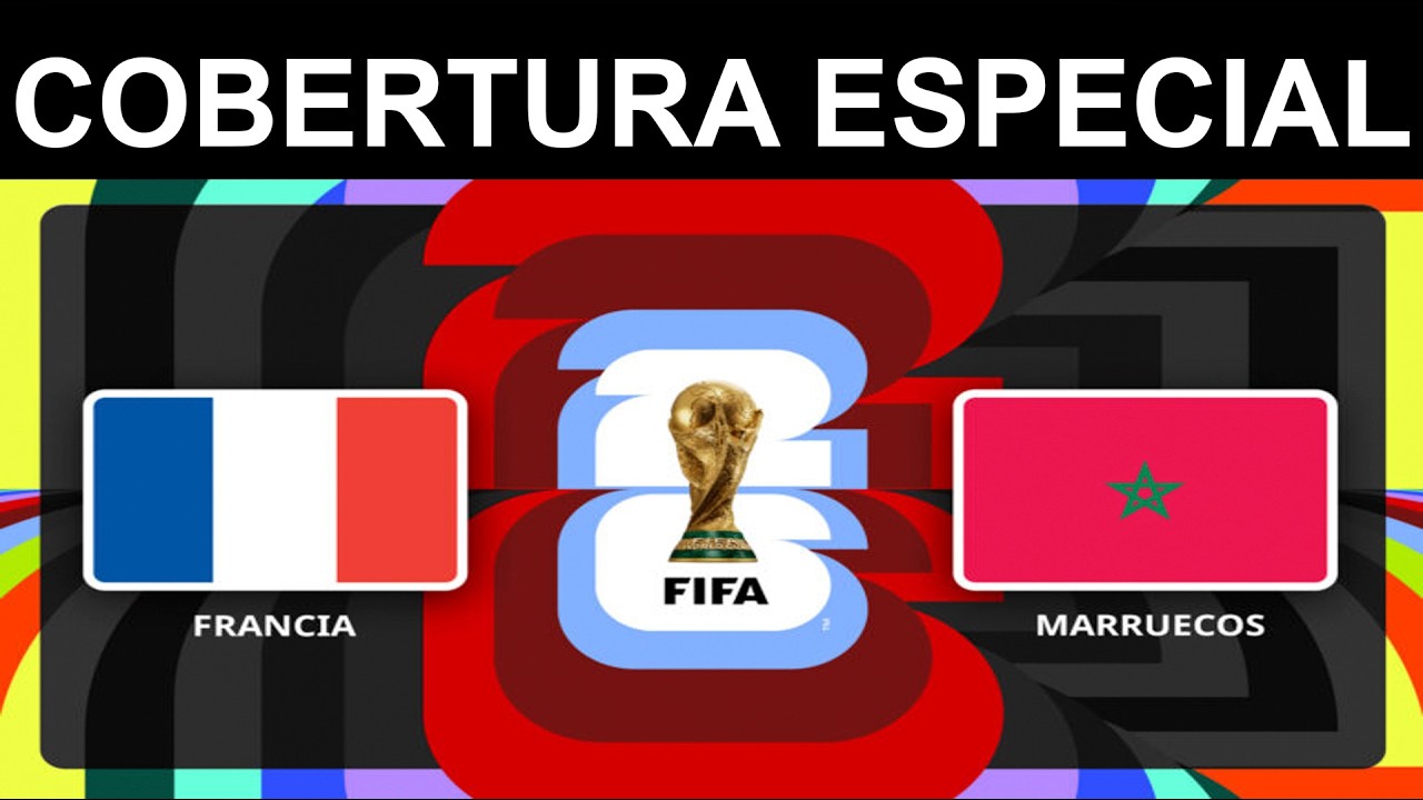 MUNDIAL DE FÚTBOL 2026
FRANCIA VS MARRUECOS