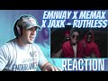 EMIWAY X MEMAX X JAXK - RUTHLESS (REACTION)