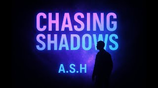 A.S.H – Chasing Shadows (Official Music Video)