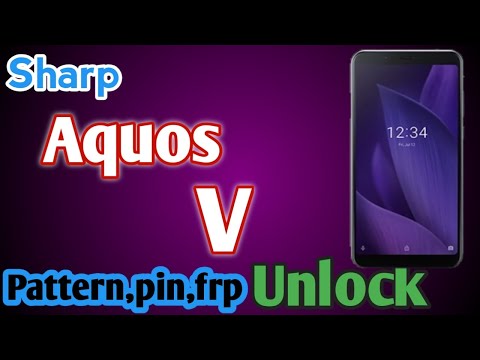 Sharp aquos v Pin,Pattern,Password,frp unlock