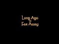 'Long Ago And Far Away'