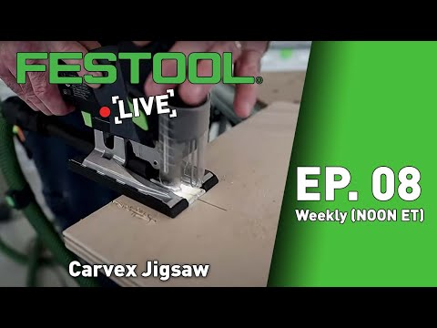Festool Live Episode 08 - Carvex Jigsaw