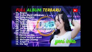 Download lagu YENI INKA FULL ALBUM TERBARU BESTIE DANGDUT KOPLO TERLENGKAP JOKO TINGKIR TER-ANYAR mp3 Download lagu YENI INKA FULL ALBUM TERBARU BESTIE DANGDUT KOPLO TERLENGKAP JOKO TINGKIR TER-ANYAR mp3