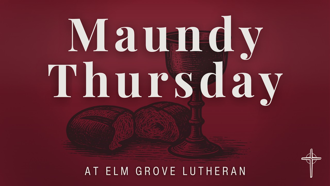 2026 04 02 Worship, Maundy Thursday