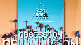 Consoul Trainin - Obsession (feat Steven Aderinto 