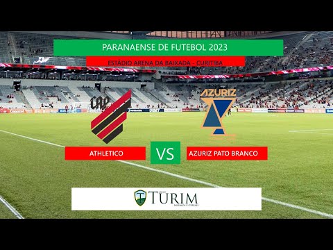 ATHLETICO X AZURIZ PATO BRANCO - AO VIVO - PARANAENSE DE FUTEBOL 2023