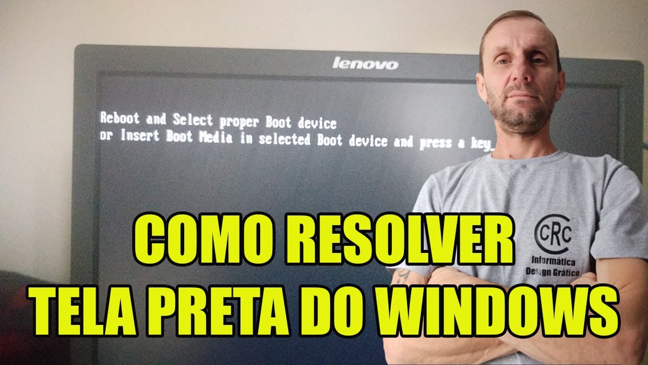 BOOT DEVICE  - TELA PRETA DO WINDOWS ( COMO RESOLVER )