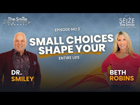 Seize The Smile Show | Beth Robins & Dr. Smiley on Choices, Connection, and Balance | Ep. 3