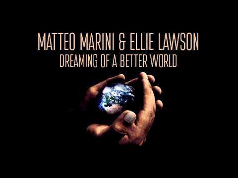 Matteo Marini & Ellie Lawson_Dreaming Of a Better World (Original Extended Mix)