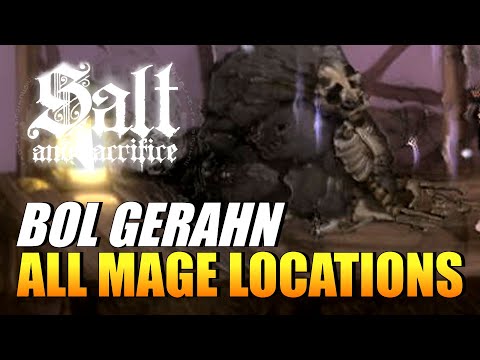 Salt And Sacrifice - All Mage Locations (Bol Gerahn)