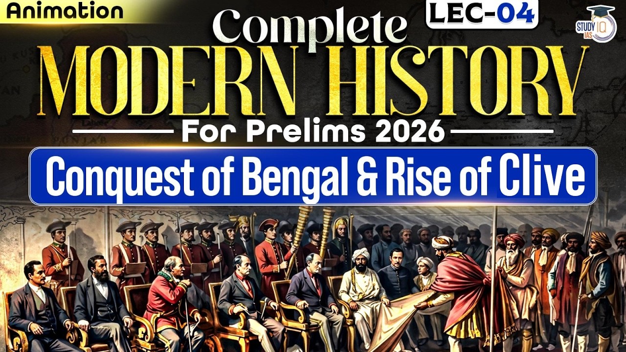 Modern History for UPSC Prelims 2026 | Conquest of Bengal & Rise Of CLIVE | Lec 04 | StudyIQ IAS