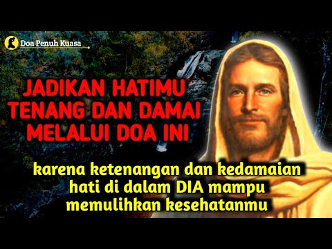 Jadikan hatimu tenang & damai melalui doa ini | kedamaian hati di dalam Dia memulihkan | Doa Katolik