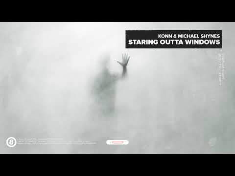 Konn & Michael Shynes - Staring Outta Windows