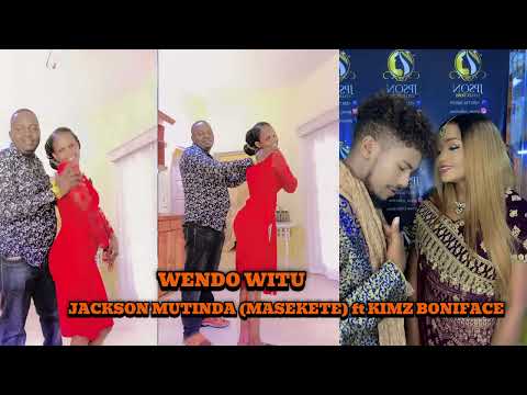 WENDO WITU  by MASEKETE ft KIMZ
