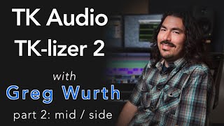 Video thumbnail for TK Audio TK-lizer 2 with Greq Wurth. Part :2 Mid / Side by TK Audio