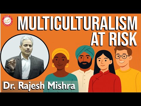 Multiculturalism at Risk | Dr. Rajesh Mishra | Political Theory | #psiroptional #multiculturalism