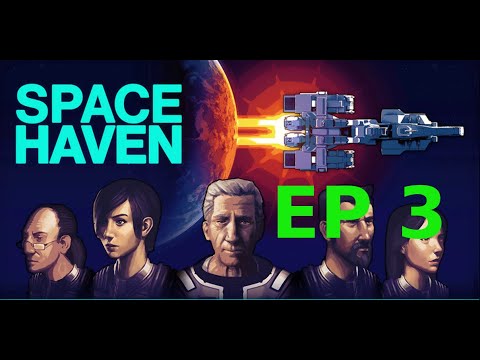 Space Haven: Episode 3 Quest for Self Sufficiency