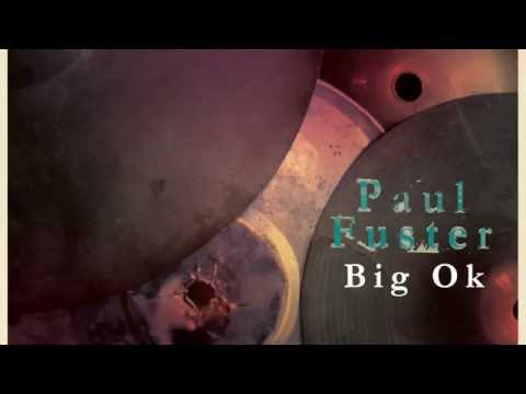 Paul Fuster - Big Ok