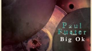 Paul Fuster - Big Ok