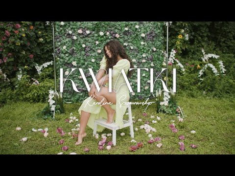 Karolina Szczurowska - Kwiatki  [Official Video]