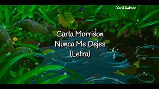 Carla Morrison • Nunca Me Dejes (Letra)
