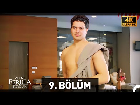 Adını Feriha Koydum 9. Bölüm (4K)