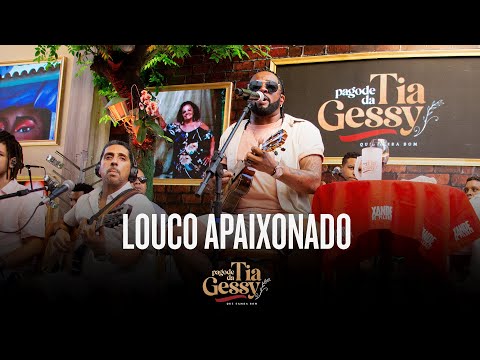 Xande de Pilares - Louco Apaixonado (Ao Vivo - Pagode da Tia Gessy)