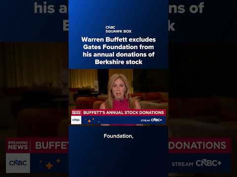 Warren Buffett excludes Gates Foundation from his annual donations of Berkshire stock