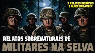 MILITARES QUE ENFRENTARAM O TERROR NAS SELVAS BRASILEIRAS E VOLTARAM PARA CONTAR O QUE VIRAM