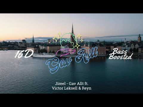 Jireel - Gav Allt ft. Victor Leksell & Reyn (16D Bass Boosted)
