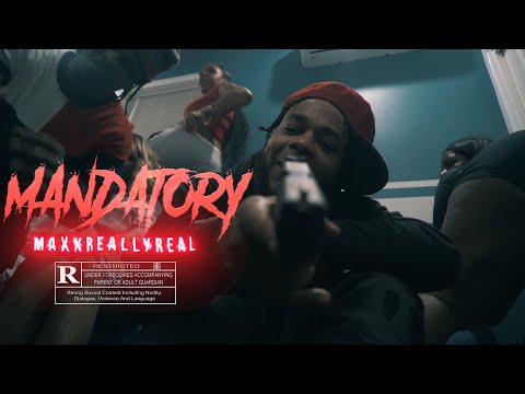 MAXXREALLYREAL - MANDATORY ( OFFICIAL MUSIC VIDEO )