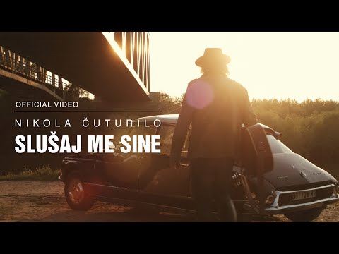 Nikola Čuturilo - Slušaj me sine (Official video)