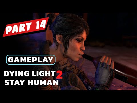 Dying Light 2 Stay Human  Part 14 | Gameplay Walkthrough No Commentary