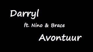 Darryl ft. Nino &amp; Brace - Avontuur