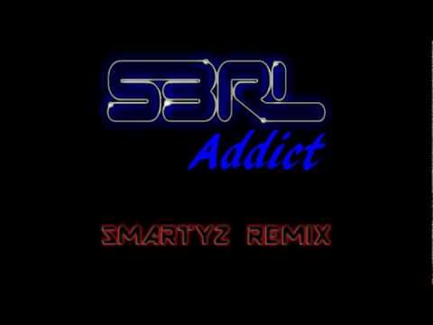 S3RL - Addict (Smartyz Remix)