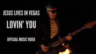Jesus Lives in Vegas - Lovin' You - Official Music Video