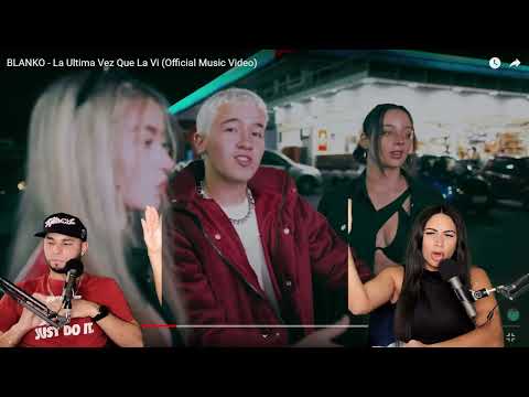 BLANKO - La Ultima Vez Que La Vi {Reacción/Podcast}