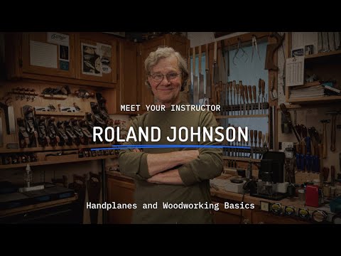 Woodworking Masterclass: Roland Johnson - Meet the Instructor