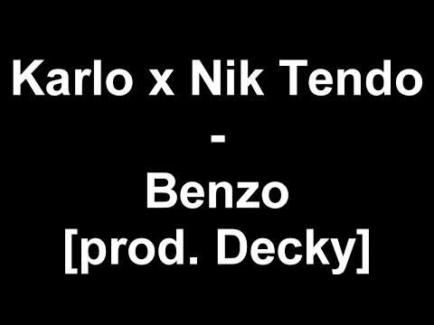 Karlo x Nik Tendo -  Benzo Text