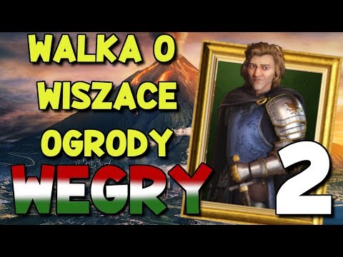 WALKA O WISZĄCE OGRODY | CYWILIZACJA 6 GATHERING STORM WĘGRY(MACIEJ KORWIN) #2