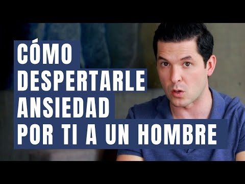 5 WAYS TO MAKE A MAN ANXIOUS ABOUT YOU | INVERSE THE POWER JORGE LOZANO H.