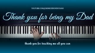 Thank You For Being My Dad – Piano Cover | Jon Barker (Father's Day Special) (PIANO SHEET)