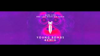 Dada Life - One Last Night On Earth (Young Bombs Remix)